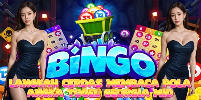 Langkah Cerdas Membaca Pola Angka Togel Georgia Mid