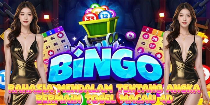 Rahasia Mendalam Tentang Angka Bermain Togel Macau 4D